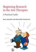 Beginning Research in the Arts Therapies