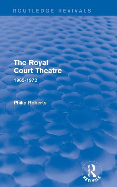 The Royal Court Theatre (Routledge Revivals)