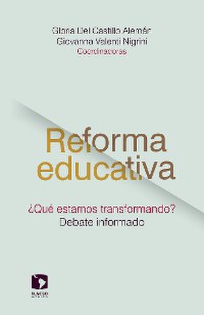 Reforma educativa ¿Qué estamos transformando?