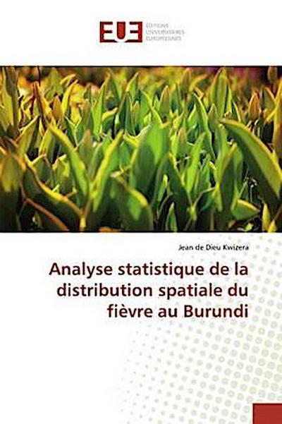 Analyse statistique de la distribution spatiale du fièvre au Burundi