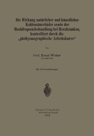Die Wirkung natürlicher und künstlicher Kohlensäurebäder sowie der Hochfrequenzbehandlung bei Herzkranken, kontrolliert durch die "plethysmographische Arbeitskurve"