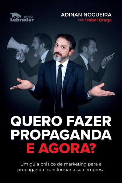 Quero fazer propaganda. E agora? - um guia prático de marke