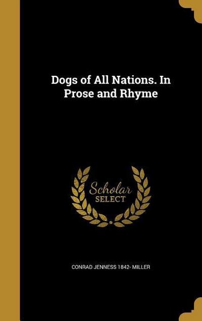 Dogs of All Nations. In Prose and Rhyme