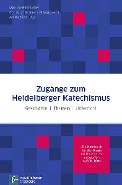 Zugänge zum Heidelberger Katechismus