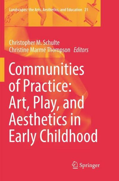 Communities of Practice: Art, Play, and Aesthetics in Early Childhood