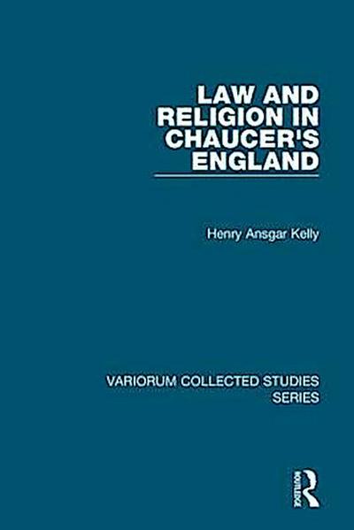 Kelly, H: Law and Religion in Chaucer’s England