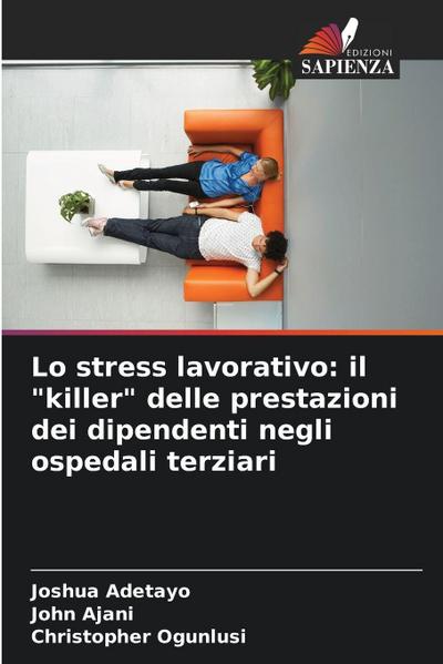 Lo stress lavorativo: il "killer" delle prestazioni dei dipendenti negli ospedali terziari