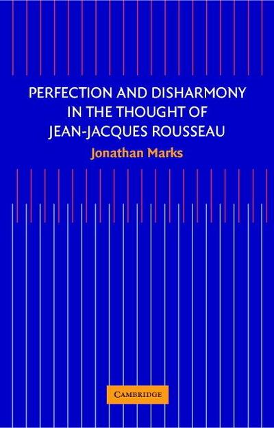 Perfection and Disharmony in the Thought of Jean-Jacques Rousseau