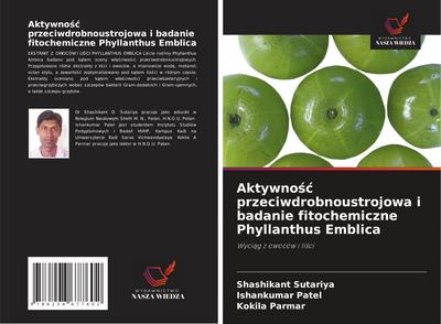 Aktywno¿¿ przeciwdrobnoustrojowa i badanie fitochemiczne Phyllanthus Emblica
