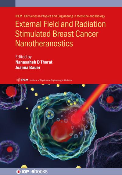 External Field and Radiation Stimulated Breast Cancer Nanotheranostics