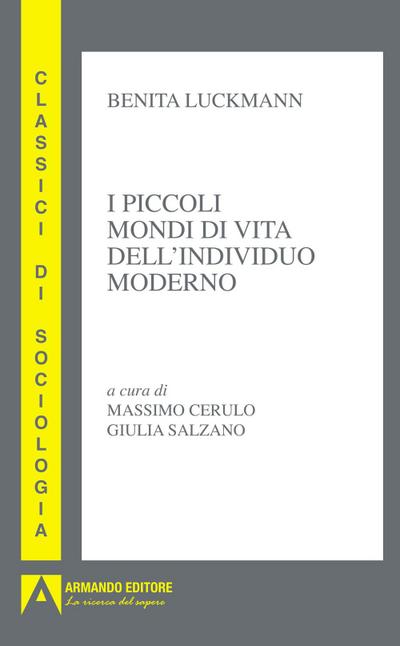 I piccoli mondi di vita dell’individuo moderno