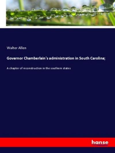 Governor Chamberlain’s administration in South Carolina;