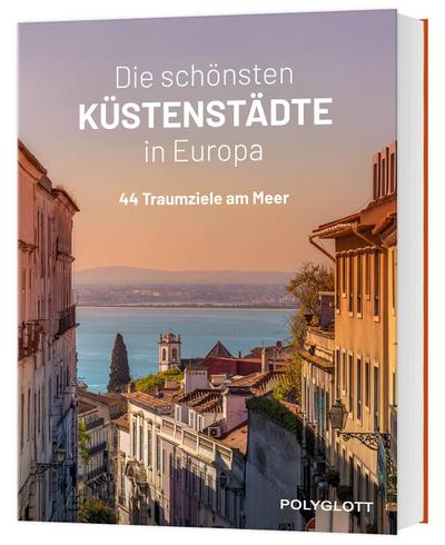 Die schönsten Küstenstädte in Europa