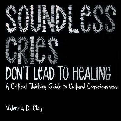 Soundless Cries Don’t Lead to Healing