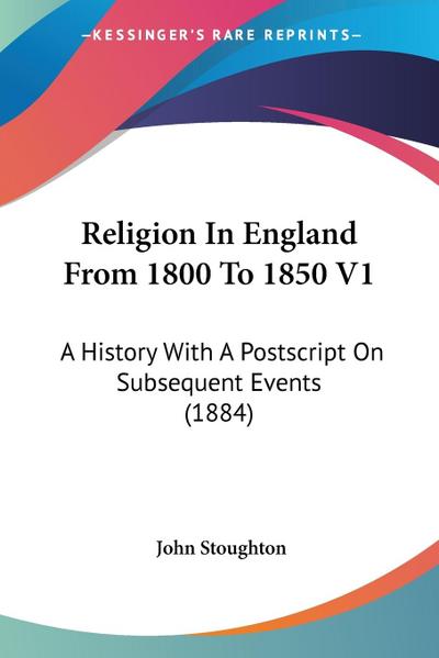 Religion In England From 1800 To 1850 V1