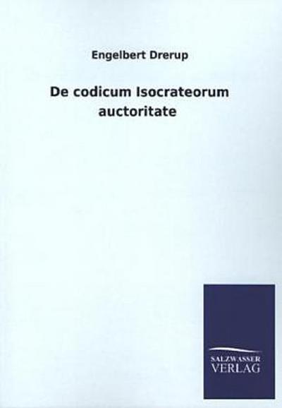 De codicum Isocrateorum auctoritate