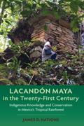 Lacandón Maya in the Twenty-First Century