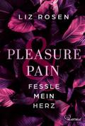 Pleasure and Pain - Fessle mein Herz