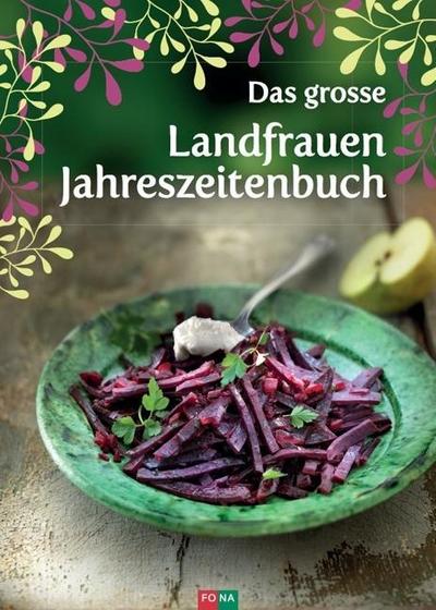 Das grosse Landfrauen-Jahreszeitenbuch