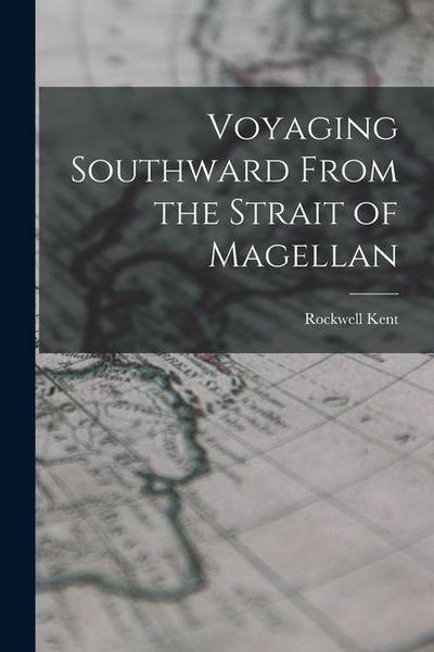 Voyaging Southward From the Strait of Magellan