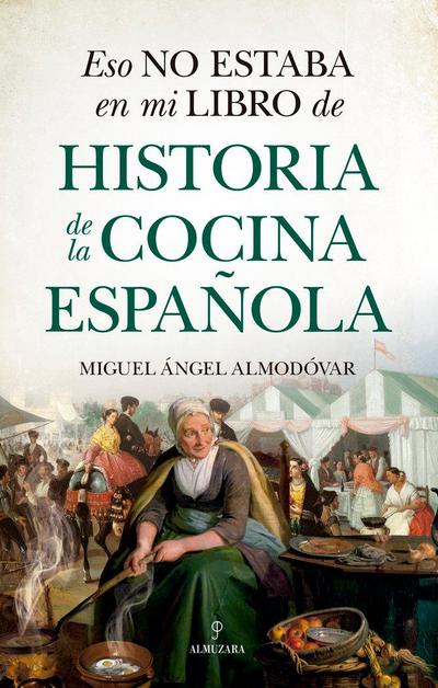 Eso No Estaba En Mi Libro de Historia de la Cocina Española