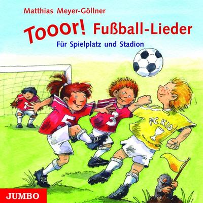 Tooor! Fuáball-Lieder Für Spielplatz Und Stadion