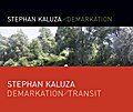 Stephan Kaluza: Demarkation / Transit