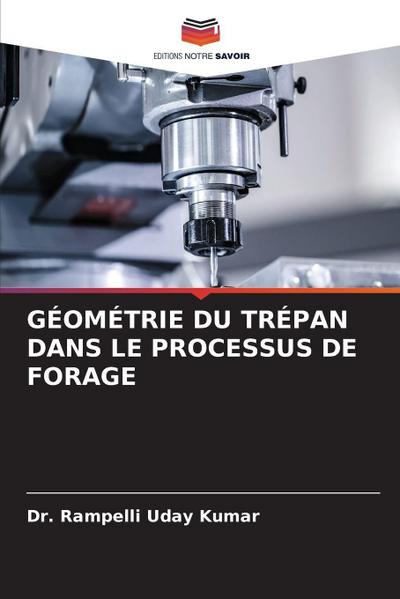 GÉOMÉTRIE DU TRÉPAN DANS LE PROCESSUS DE FORAGE