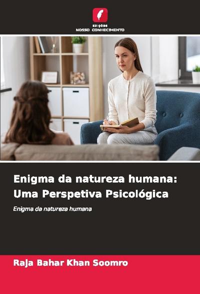Enigma da natureza humana: Uma Perspetiva Psicológica