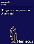 Tragedi vom grossen Abentmal