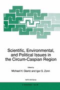 Scientific, Environmental, and Political Issues in the Circum-Caspian Region