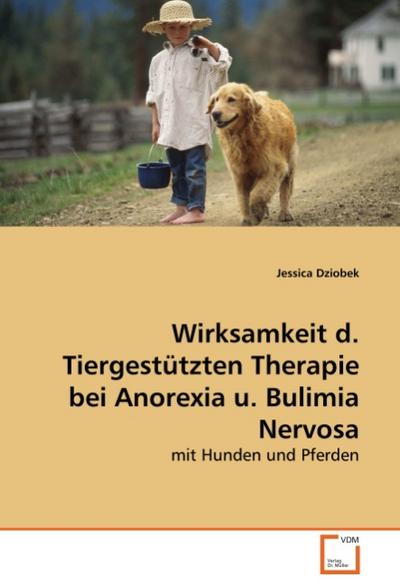 Wirksamkeit d. Tiergestützten Therapie bei Anorexia u. Bulimia Nervosa - Jessica Dziobek
