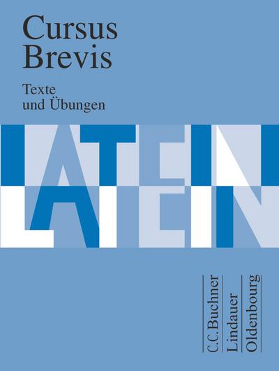 Cursus Brevis - Einbändiges Unterrichtswerk für spät beginnendes Latein - Ausgabe für alle Bundesländer