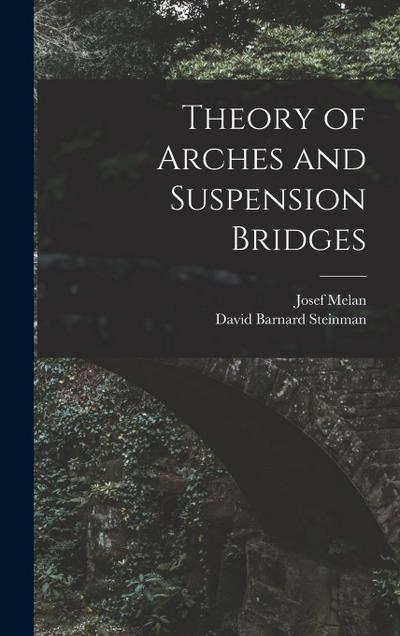 Theory of Arches and Suspension Bridges