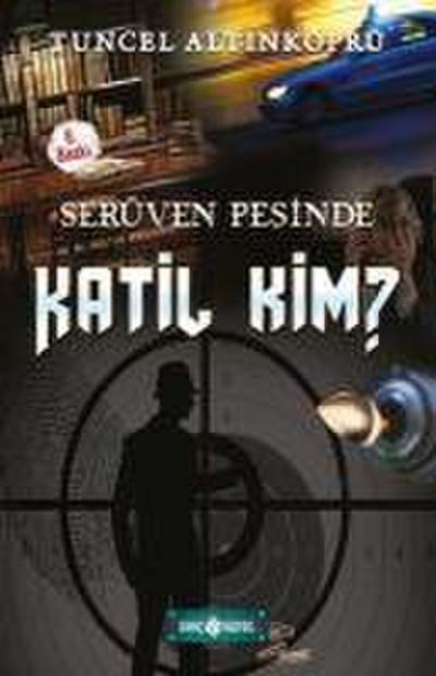 Serüven Pesinde 10 - Katil Kim
