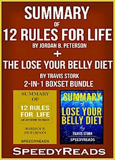 Summary of 12 Rules for Life: An Antidote to Chaos by Jordan B. Peterson + Summary of The Lose Your Belly Diet by Travis Stork 2-in-1 Boxset Bundle
