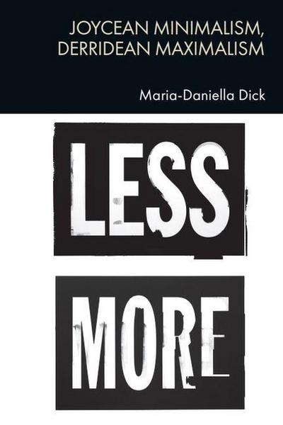 Joycean Minimalism, Derridean Maximalism