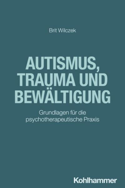 Autismus, Trauma und Bewältigung