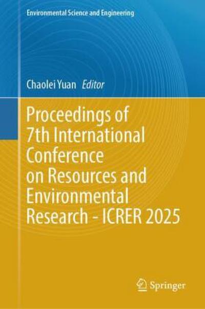 Proceedings of 7th International Conference on Resources and Environmental Research - ICRER 2025