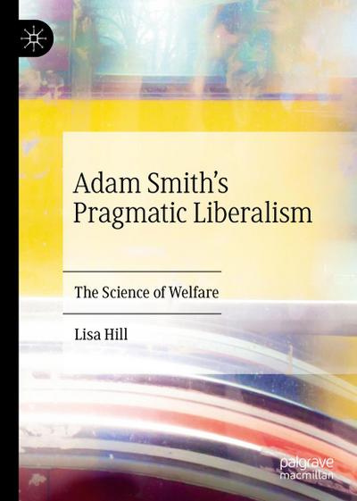 Adam Smith’s Pragmatic Liberalism