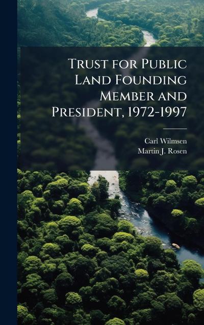Trust for Public Land Founding Member and President, 1972-1997