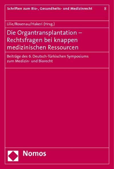 Die Organtransplantation - Rechtsfragen bei knappen medizinischen Ressourcen