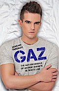 Gaz (And my Parsnip) - The Autobiography of Geordie Shore’s Ultimate Lad