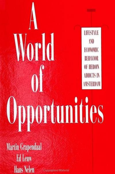 A World of Opportunities: Lifestyle and Economic Behavior of Heroin Addicts in Amsterdam