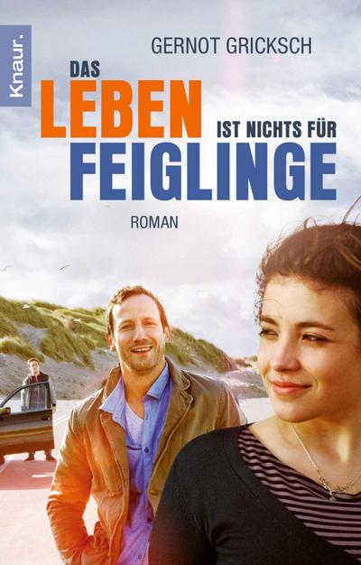 Das Leben ist nichts für Feiglinge