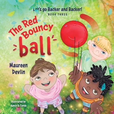 Let’s go Backer and Backer. The Red Bouncy Ball.