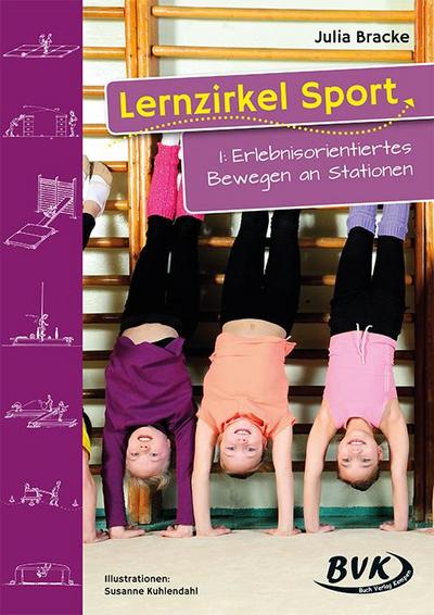 Lernzirkel Sport, Bd.1, Erlebnisorientiertes Bewegen an Stationen