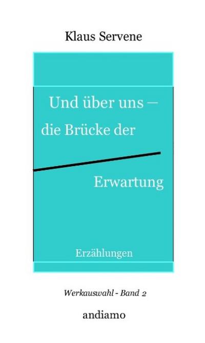 Und über uns - die Brücke der Erwartung