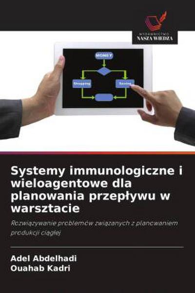 Systemy immunologiczne i wieloagentowe dla planowania przep¿ywu w warsztacie
