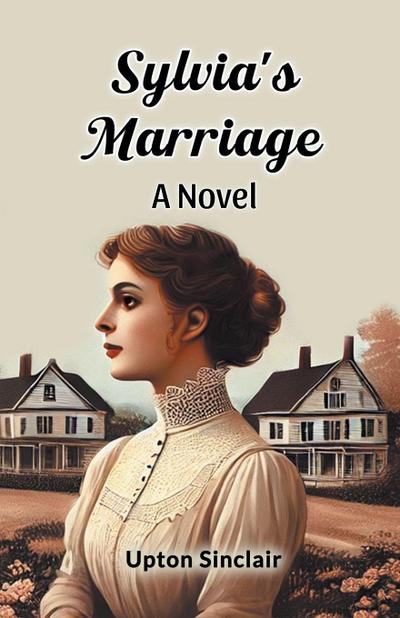 Sylvia’s Marriage A Novel